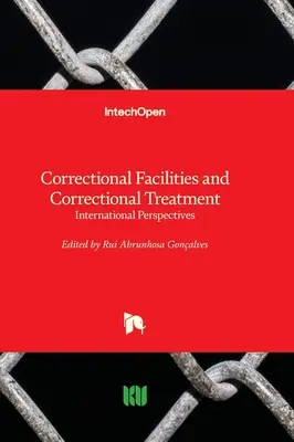 Zakłady karne i leczenie w zakładach karnych - perspektywy międzynarodowe - Correctional Facilities and Correctional Treatment - International Perspectives