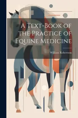 Podręcznik praktyki medycyny koni - A Text-Book of the Practice of Equine Medicine