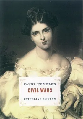 Wojny domowe Fanny Kemble - Fanny Kemble's Civil Wars