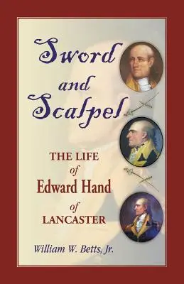 Miecz i skalpel: Życie Edwarda Hand of Lancaster - Sword and Scalpel: The Life of Edward Hand of Lancaster