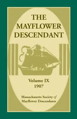 The Mayflower Descendant, tom 9, 1907 r. - The Mayflower Descendant, Volume 9, 1907