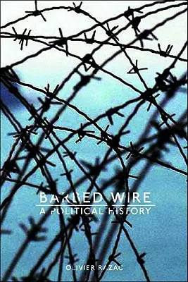 Drut kolczasty: Historia polityczna - Barbed Wire: A Political History