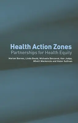 Strefy działań na rzecz zdrowia: Partnerstwa na rzecz równości w zdrowiu - Health Action Zones: Partnerships for Health Equity