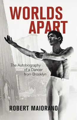 Worlds Apart: Autobiografia tancerza z Brooklynu - Worlds Apart: The Autobiography of a Dancer from Brooklyn