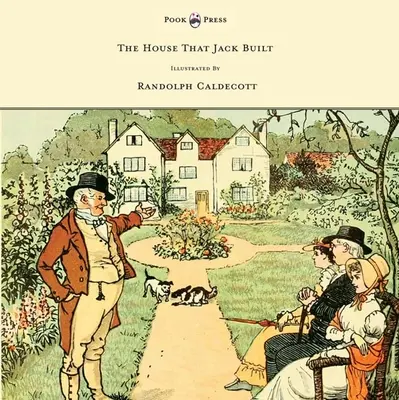 Dom, który zbudował Jack - ilustrował Randolph Caldecott - The House That Jack Built - Illustrated by Randolph Caldecott