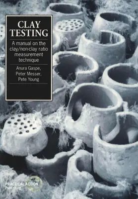 Testowanie gliny: Podręcznik na temat techniki pomiarowej glina/bez gliny - Clay Testing: A Manual on the Clay/Non-Clay Measurement Technique