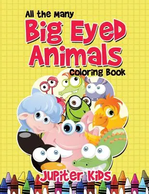 Kolorowanka z wieloma zwierzętami o dużych oczach - All the Many Big Eyed Animals Coloring Book