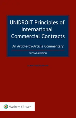 Zasady UNIDROIT dotyczące międzynarodowych umów handlowych. Komentarz artykuł po artykule - UNIDROIT Principles of International Commercial Contracts. An Article-by-Article Commentary