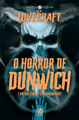 Lovecraft - Horror w Dunwich i inne niezwykłe opowieści - Lovecraft - O Horror De Dunwich e Outros Contos Extraordinrios