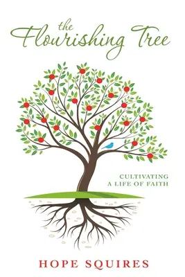 Kwitnące drzewo: Kultywowanie życia wiary - The Flourishing Tree: Cultivating a Life of Faith