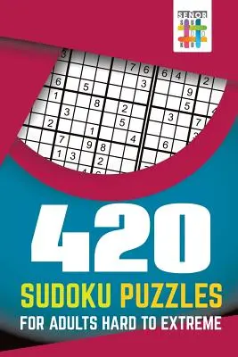 420 łamigłówek Sudoku dla dorosłych od trudnych do ekstremalnych - 420 Sudoku Puzzles for Adults Hard to Extreme