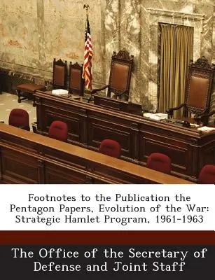 Przypisy do publikacji Pentagon Papers, Evolution of the War: Strategic Hamlet Program, 1961-1963 - Footnotes to the Publication the Pentagon Papers, Evolution of the War: Strategic Hamlet Program, 1961-1963