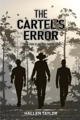 Błąd karteli: Czwarta księga serii Cody Hunter - The Cartels' Error: Book Four of the Cody Hunter Series