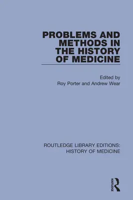 Problemy i metody w historii medycyny - Problems and Methods in the History of Medicine