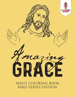Amazing Grace: Kolorowanka dla dorosłych Edycja wersetów biblijnych - Amazing Grace: Adult Coloring Book Bible Verses Edition
