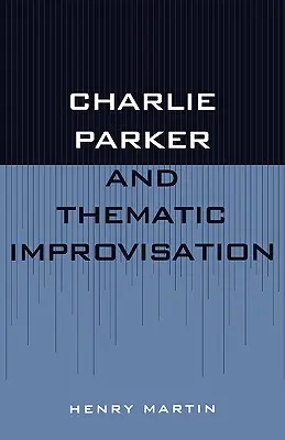 Charlie Parker i improwizacja tematyczna - Charlie Parker and Thematic Improvisation