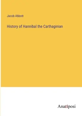 Historia Hannibala Kartagińczyka - History of Hannibal the Carthaginian