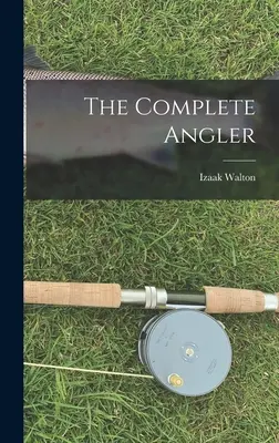 Wędkarz kompletny - The Complete Angler