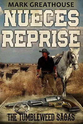 Nueces Reprise: The Tumbleweed Sagas