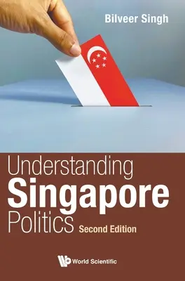 Zrozumieć politykę Singapuru (wydanie drugie) - Understanding Singapore Politics (Second Edition)