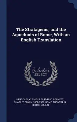 Stratagemy i akwedukty Rzymu w tłumaczeniu na język angielski - The Stratagems, and the Aqueducts of Rome, With an English Translation