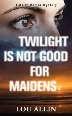 Zmierzch nie jest dobry dla panien - Twilight Is Not Good for Maidens