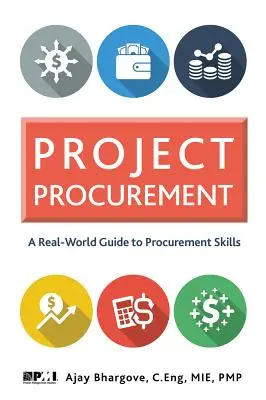 Project Procurement: Prawdziwy przewodnik po umiejętnościach zakupowych - Project Procurement: A Real-World Guide for Procurement Skills