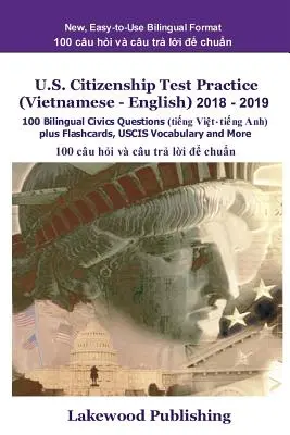 Test na obywatelstwo USA (wietnamsko-angielski) 2018-2019: 100 dwujęzycznych pytań z wiedzy obywatelskiej plus fiszki, słownictwo Uscis i nie tylko - U.S. Citizenship Test Practice (Vietnamese - English) 2018 - 2019: 100 Bilingual Civics Questions Plus Flashcards, Uscis Vocabulary and More