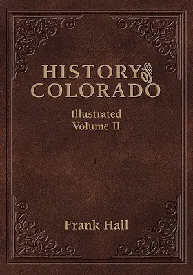 Historia stanu Kolorado - tom II - History of the State of Colorado - Vol. II