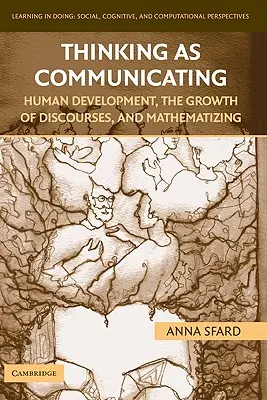 Myślenie jako komunikacja: Rozwój człowieka, rozwój dyskursów i matematyzacja - Thinking as Communicating: Human Development, the Growth of Discourses, and Mathematizing