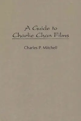 Przewodnik po filmach z Charlie Chanem - A Guide to Charlie Chan Films