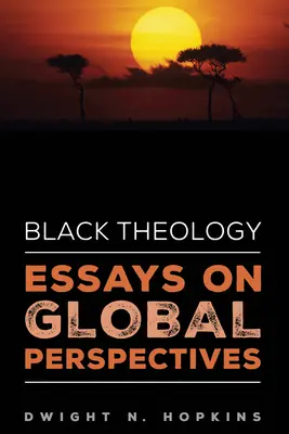 Czarna teologia - eseje na temat globalnych perspektyw - Black Theology-Essays on Global Perspectives