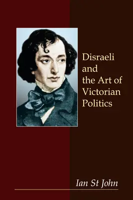 Disraeli i sztuka wiktoriańskiej polityki - Disraeli and the Art of Victorian Politics