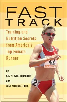 Fast Track: Sekrety treningu i odżywiania najlepszych amerykańskich biegaczek - Fast Track: Training and Nutrition Secrets from America's Top Female Runner