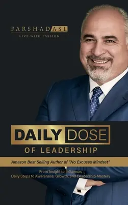 Codzienna dawka przywództwa: Od wglądu do wpływu: Codzienne kroki do świadomości, rozwoju i mistrzostwa w przywództwie - Daily Dose of Leadership: From Insight to Influence: Daily Steps to Awareness, Growth, and Leadership Mastery