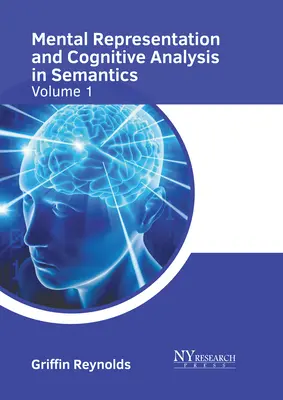 Reprezentacja umysłowa i analiza poznawcza w semantyce: Tom 1 - Mental Representation and Cognitive Analysis in Semantics: Volume 1