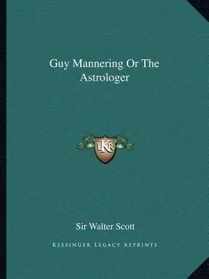 Guy Mannering Or The Astrologer