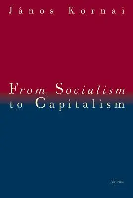 Od socjalizmu do kapitalizmu: Osiem esejów - From Socialism to Capitalism: Eight Essays