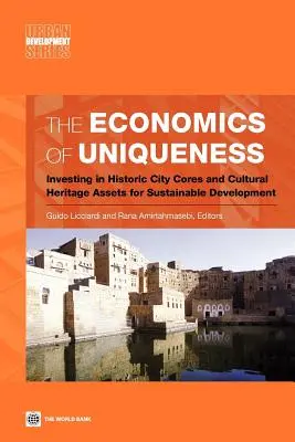 Ekonomia wyjątkowości: Inwestowanie w historyczne centra miast i zasoby dziedzictwa kulturowego na rzecz zrównoważonego rozwoju - The Economics of Uniqueness: Investing in Historic City Cores and Cultural Heritage Assets for Sustainable Development