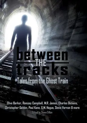 Between the Tracks: Tales from the Ghost Train 5x7 - Between the Tracks Tales from the Ghost Train 5x7