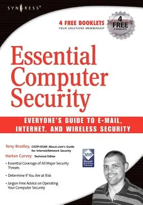 Podstawy bezpieczeństwa komputerowego: Przewodnik każdego użytkownika po bezpieczeństwie poczty e-mail, Internetu i sieci bezprzewodowych - Essential Computer Security: Everyone's Guide to Email, Internet, and Wireless Security