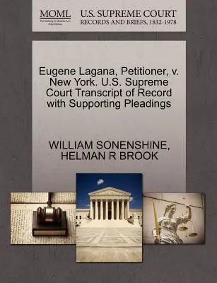 Eugene Lagana, składający petycję, przeciwko Nowemu Jorkowi. Transcript of Record with Supporting Pleadings, Sąd Najwyższy Stanów Zjednoczonych - Eugene Lagana, Petitioner, V. New York. U.S. Supreme Court Transcript of Record with Supporting Pleadings