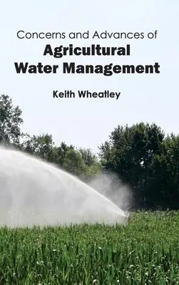 Problemy i postępy w zarządzaniu wodą w rolnictwie - Concerns and Advances of Agricultural Water Management