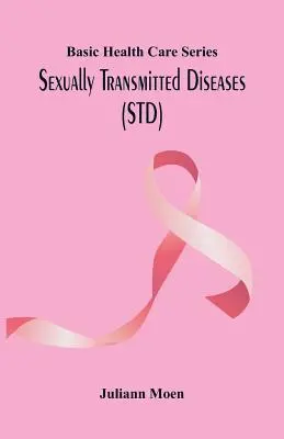 Seria podstawowej opieki zdrowotnej: Choroby przenoszone drogą płciową (STD) - Basic Health Care Series: Sexually Transmitted Diseases (STD)