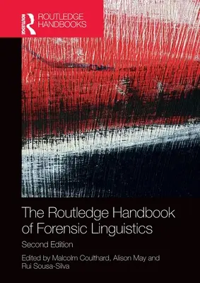The Routledge Handbook of Forensic Linguistics (Podręcznik językoznawstwa sądowego) - The Routledge Handbook of Forensic Linguistics