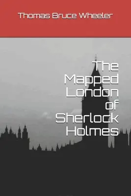 Londyn Sherlocka Holmesa z mapą - The Mapped London of Sherlock Holmes