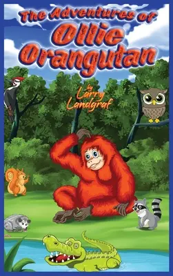 Przygody orangutana Olliego - The Adventures of Ollie Orangutan