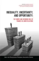 Nierówność, niepewność i możliwości: Różnorodna i rosnąca rola finansów w stosunkach pracy - Inequality, Uncertainty, and Opportunity: The Varied and Growing Role of Finance in Labor Relations