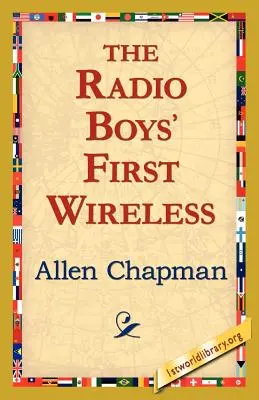 Pierwsza bezprzewodowa łączność chłopców z radia - The Radio Boys' First Wireless