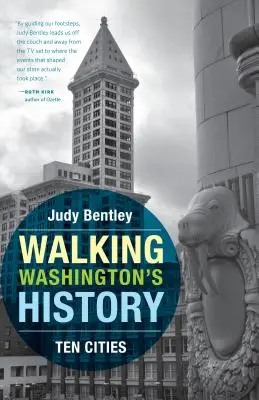 Wędrówki po historii Waszyngtonu: Dziesięć miast - Walking Washington's History: Ten Cities